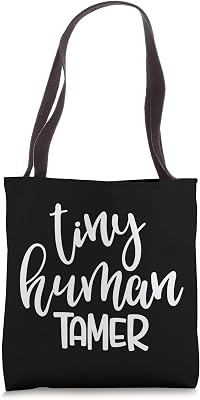 Tiny Human Tamer - Teacher Babysitter Mom Gift Tote Bag