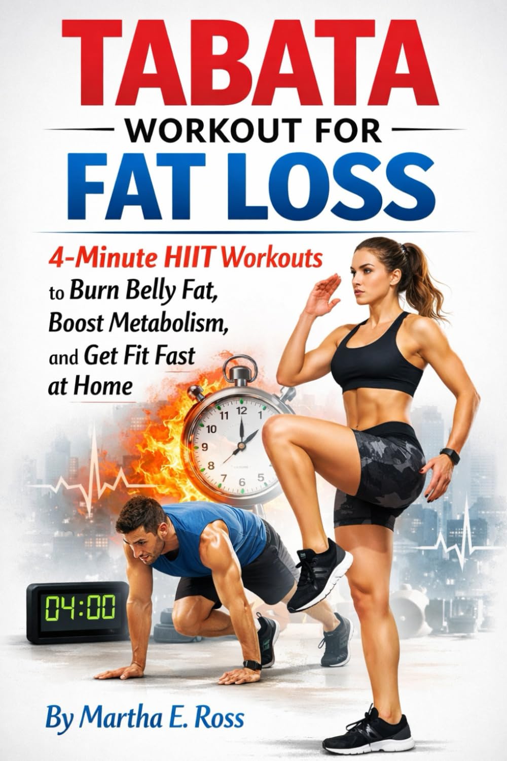 Tabata Workout for Fat Loss: 4-Minute HIIT Workouts to Burn Belly Fat, Boost Metabolism, and Get Fit Fast at Home