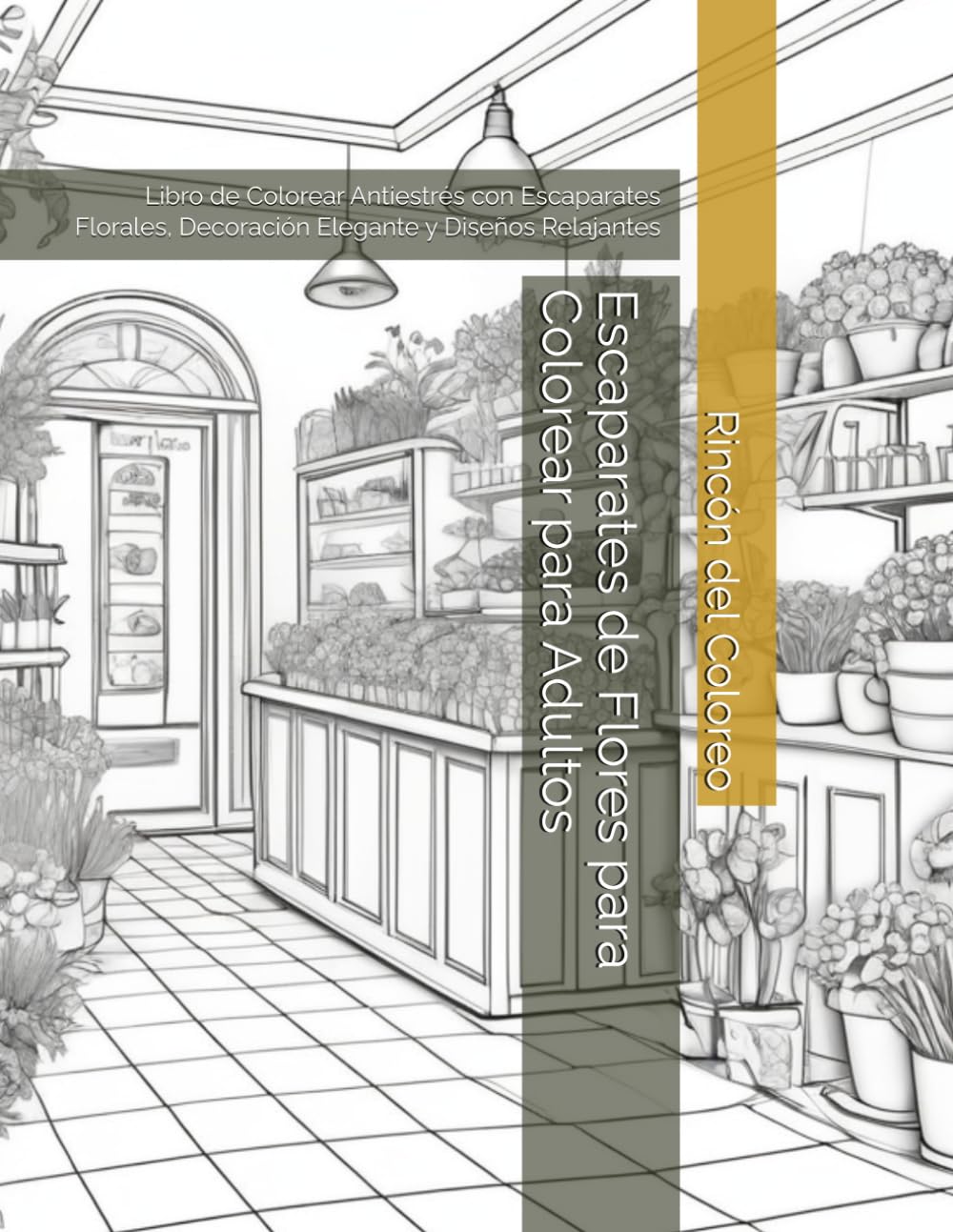 Escaparates de Flores para Colorear para Adultos: Libro de Colorear Antiestrés con Escaparates Florales, Decoración Elegante y Diseños Relajantes