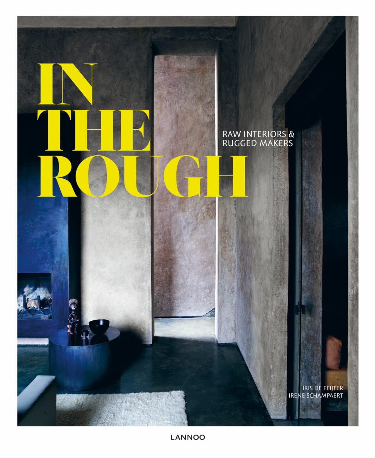 In the Rough: Raw Materials and Rugged Makers: Raw Interiors and Rugged Makers