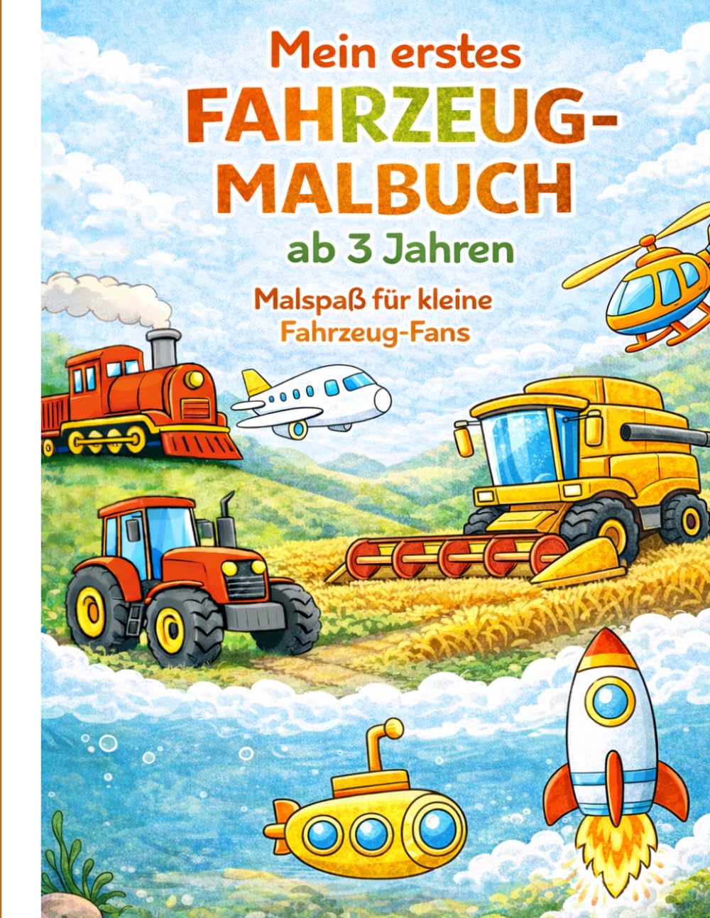 Mein erstes Fahrzeug Malbuch ab 3 Jahre: Mahlspaß für kleine Fahrzeug-Fans