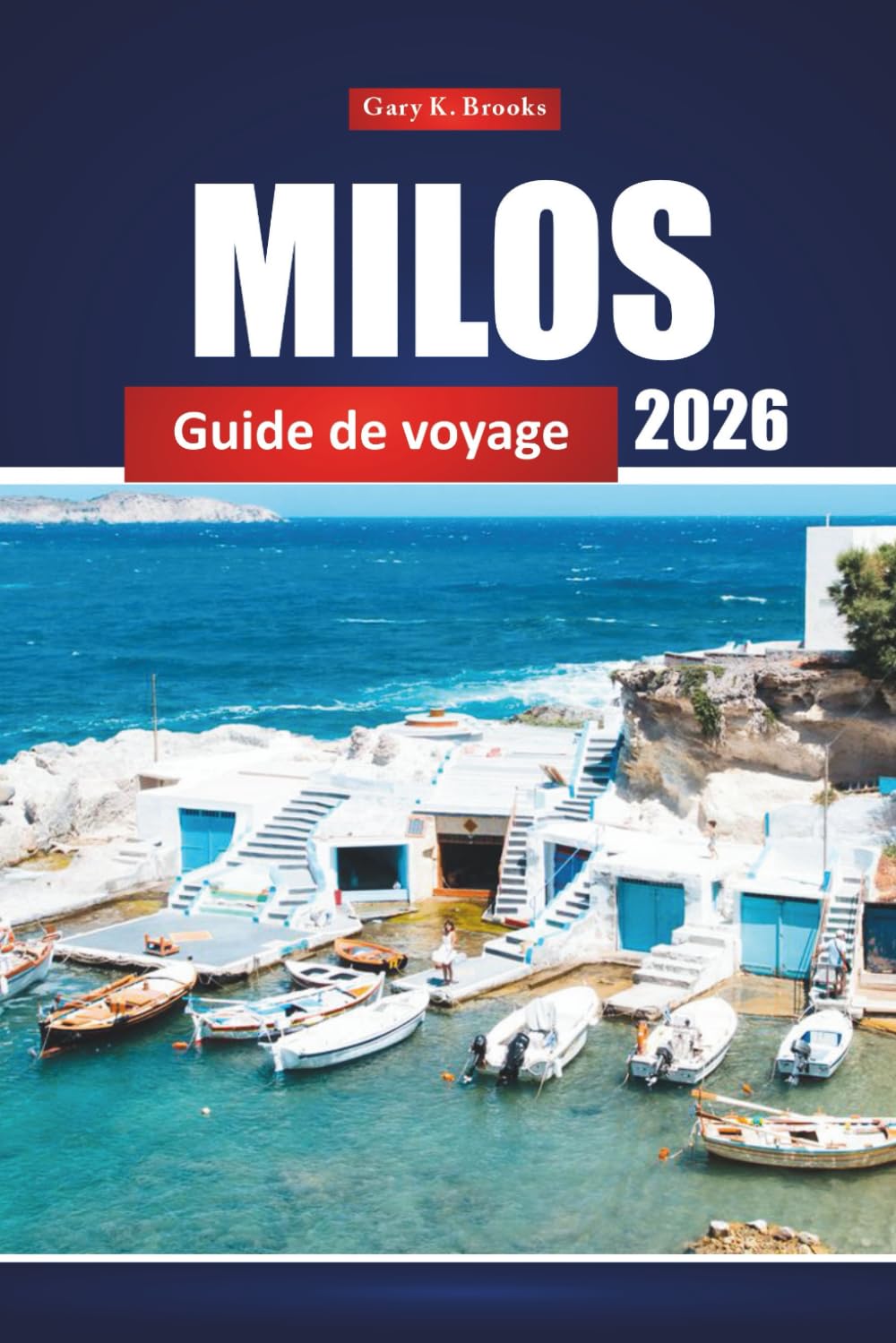 Milos Guide De Voyage 2026: Découvrez des joyaux cachés, des plages de premier plan et des expériences locales pour votre aventure sur les îles grecques