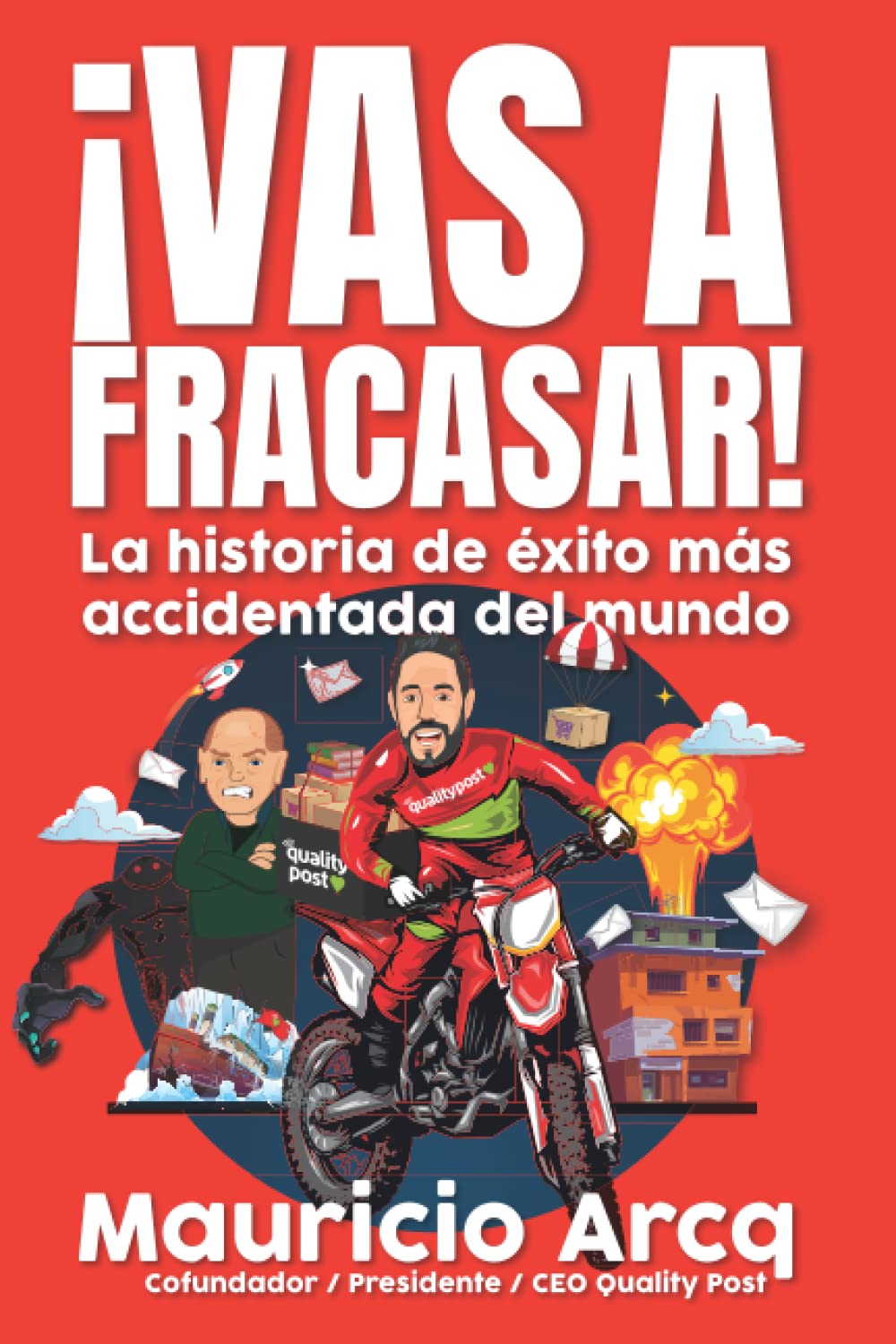 ¡Vas a fracasar!: La historia de éxito más accidentada del mundo.