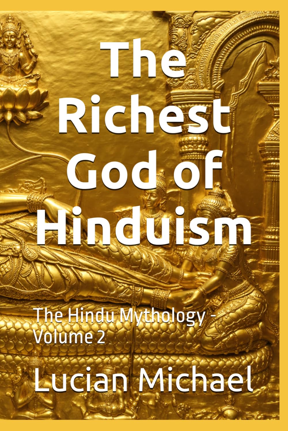 The Richest God of Hinduism: The Hindu Mythology -Volume 2