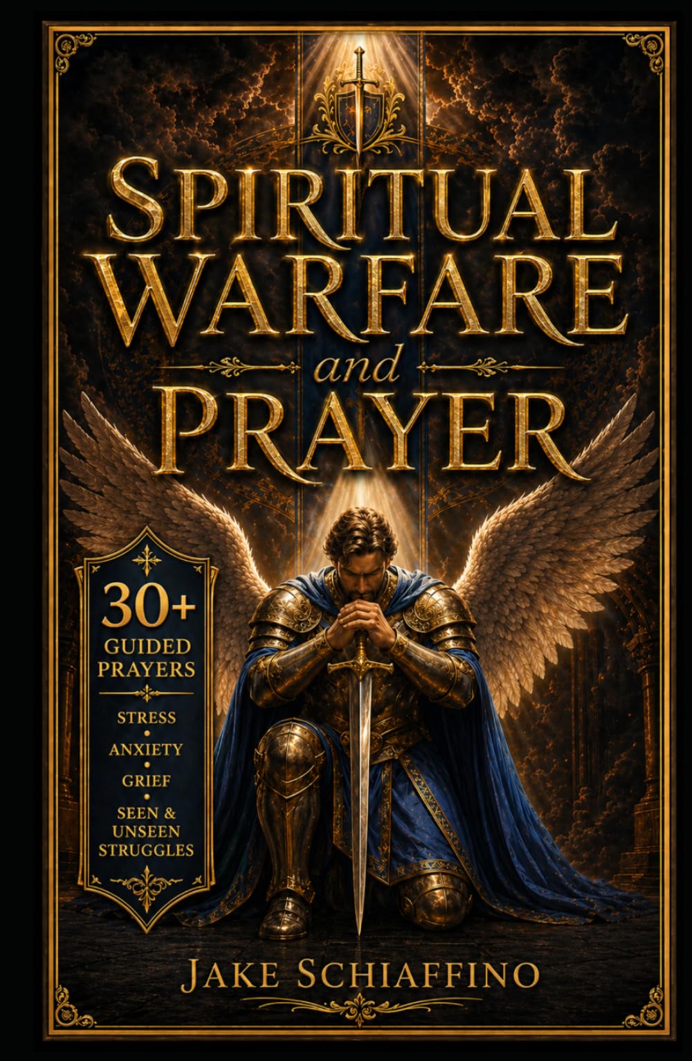 Spiritual Warfare and Prayer: Scripture-Based Prayers to Break Fear, Darkness, and Spiritual Attacks