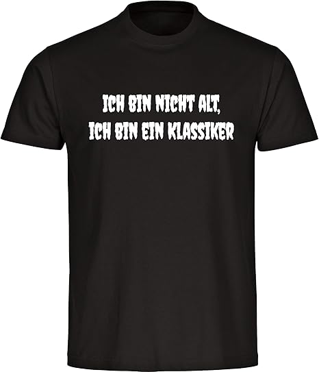 Ich Bin Nicht Alt Lustig Herren T-Shirt Ich Bin Nicht alt, ich Bin EIN Klassiker - schwarz