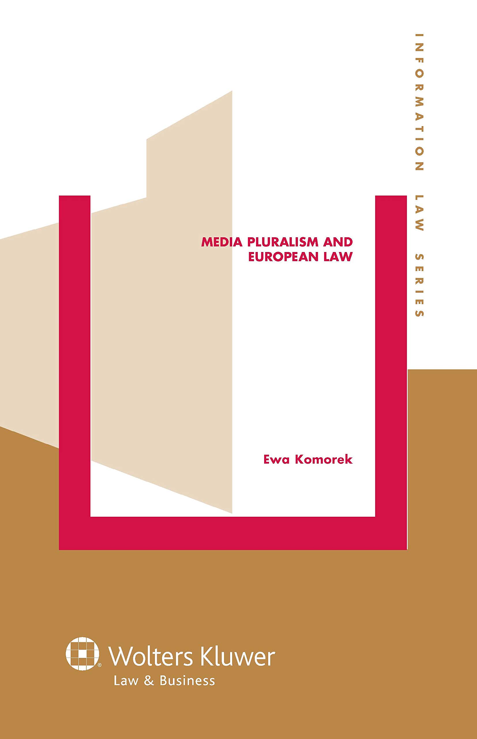 Media Pluralism and European Law (Information Law Series Book 26)