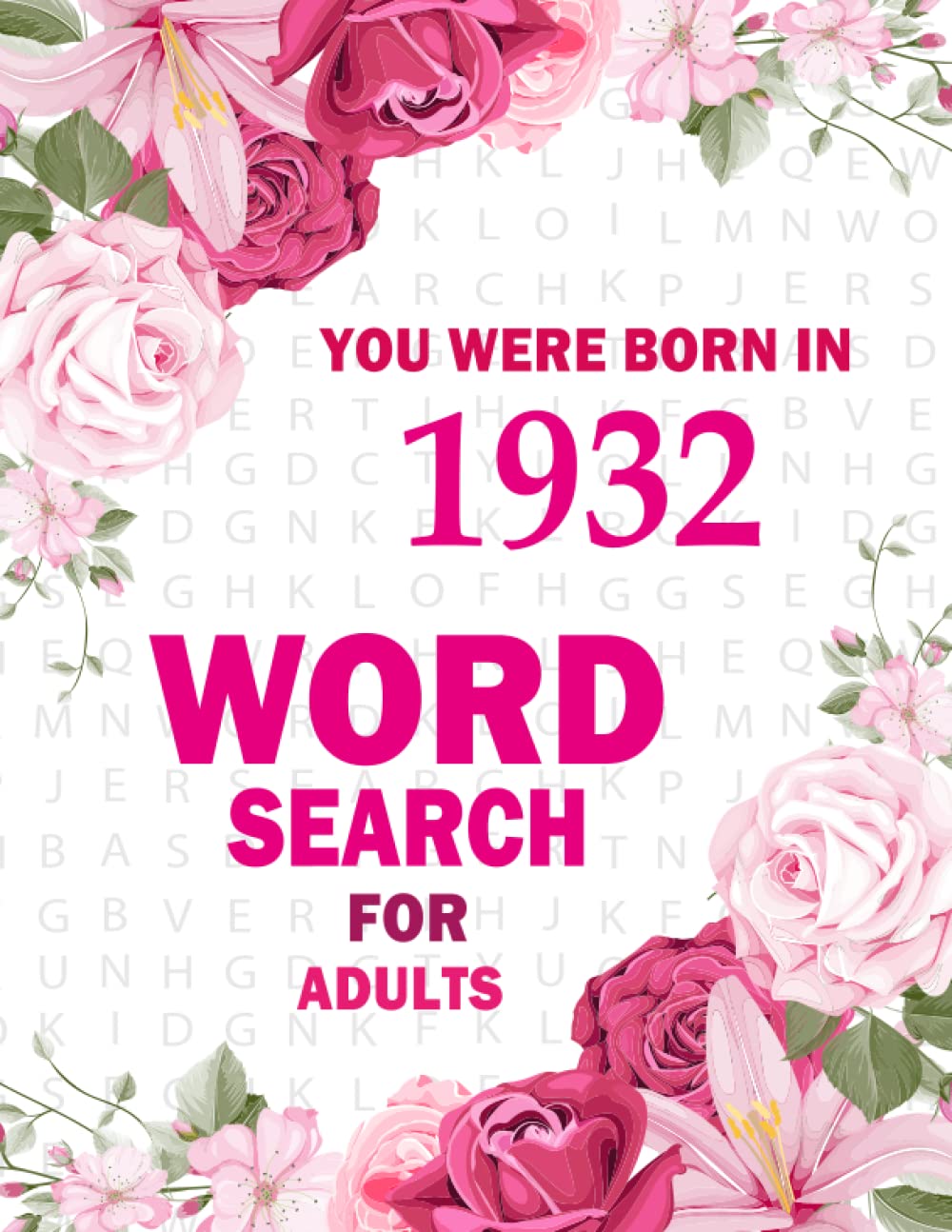 You Were Born In 1932: Large Print Word Search Puzzle Book For Adults And Seniors | 100 Puzzles For Adults To Enjoy Free And Leisure Time