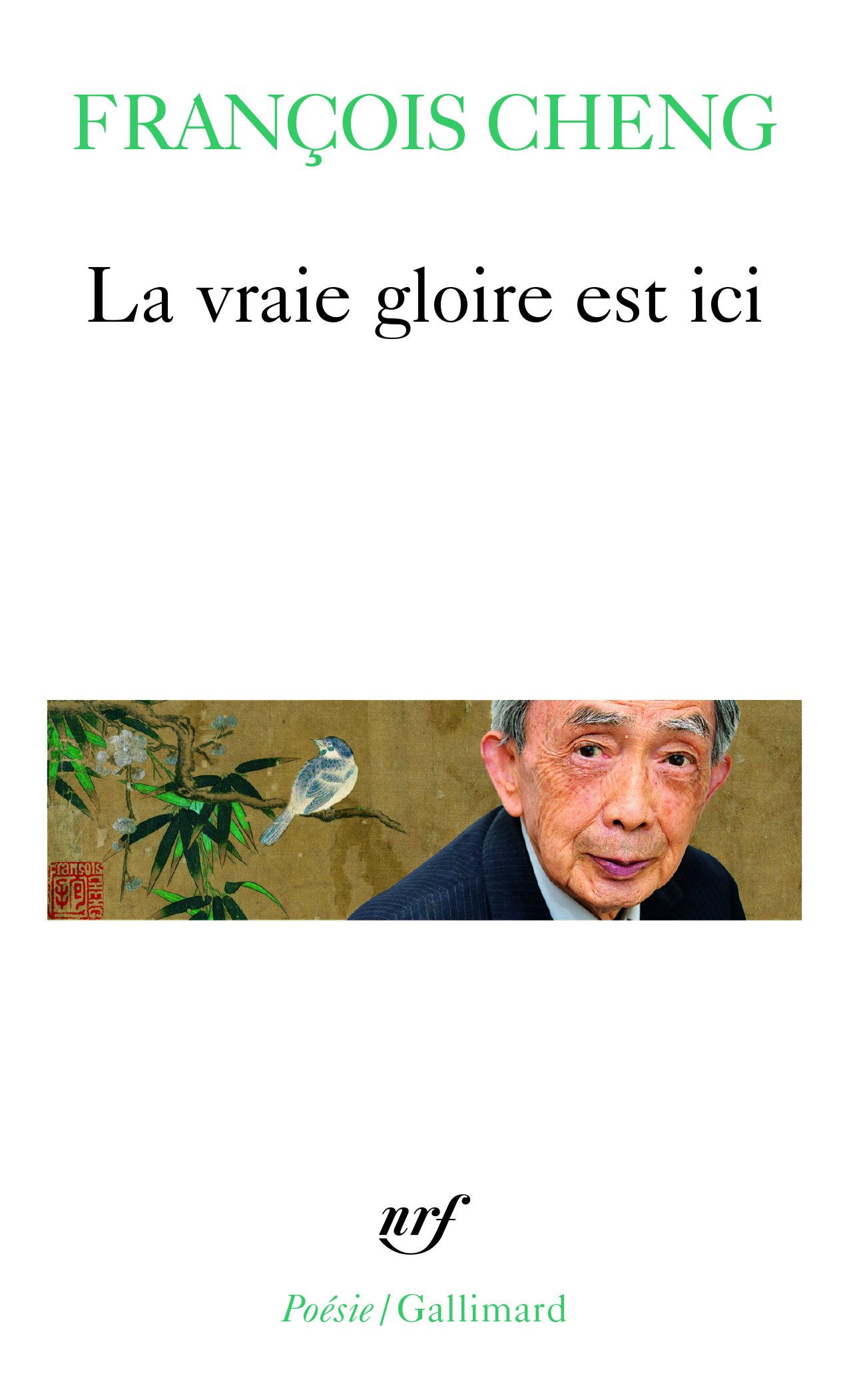 La vraie gloire est ici (Poésie/Gallimard)
