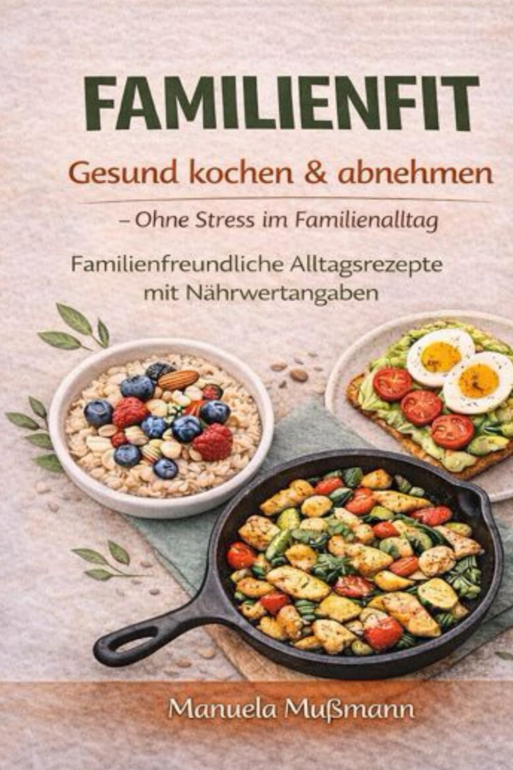 FAMILIENFIT – Gesund kochen & abnehmen: Ohne Stress im Familienalltag