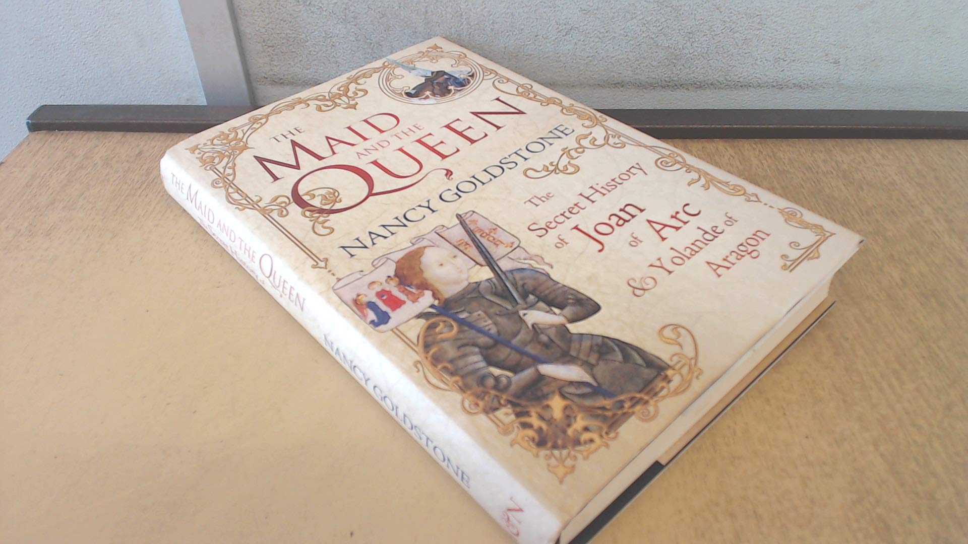 Buy The Maid and the Queen: The Secret History of Joan of Arc — BookShops.in