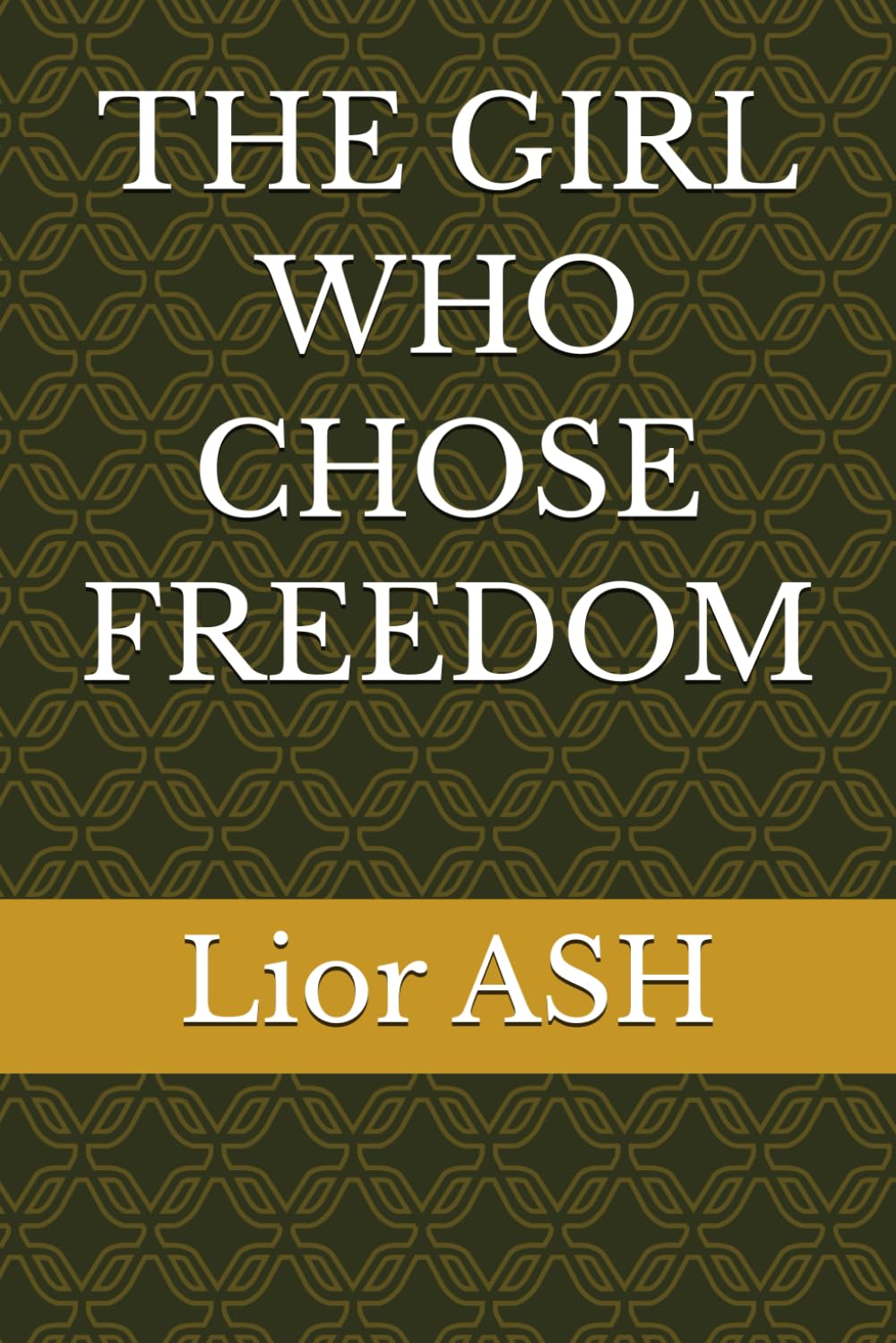 THE GIRL WHO CHOSE FREEDOM
