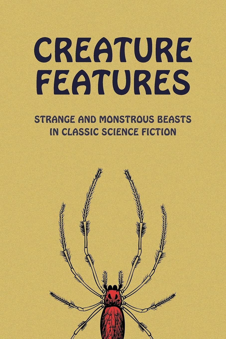 Creature Features: Strange and Monstrous Beasts in Classic Science Fiction