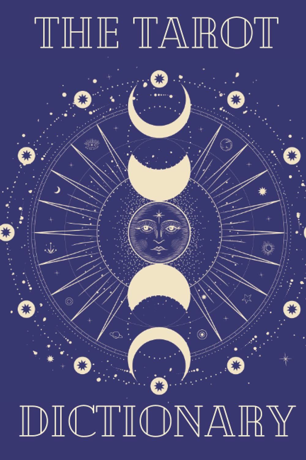 The Tarot Card Dictionary & Compendium - tarot card reading guide, tarot card meanings cheat sheet. Tarot cards for beginners.: A tarot card dictionary & reading guide