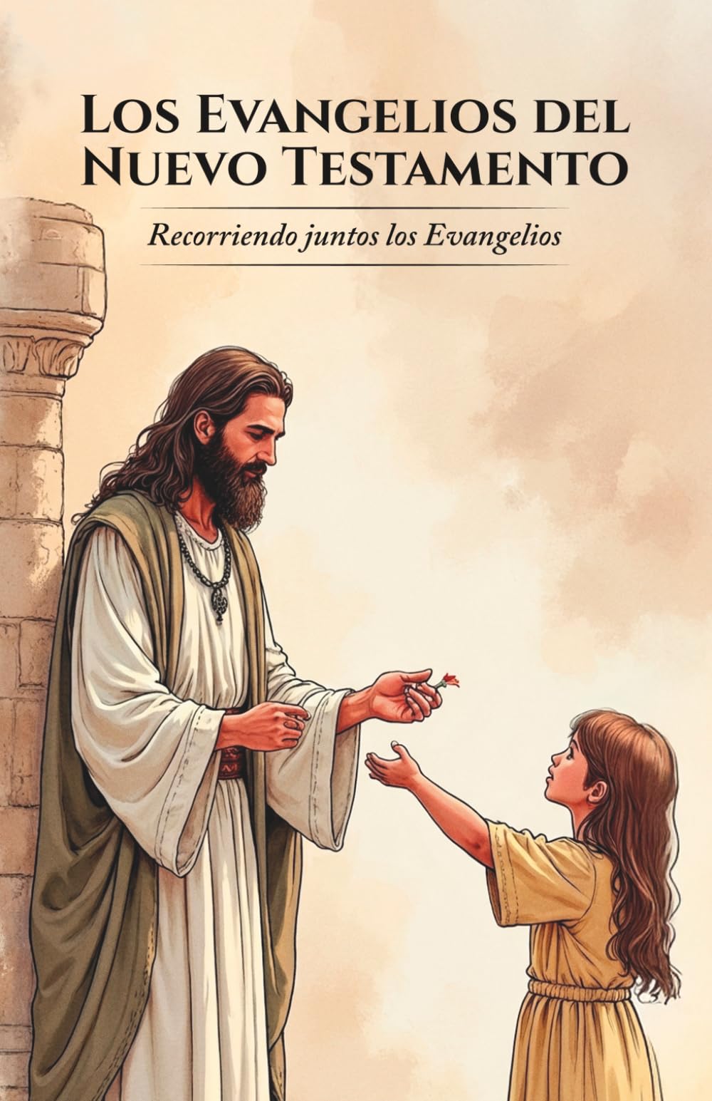 Los Evangelios del Nuevo Testamento: Recorriendo juntos los Evangelios