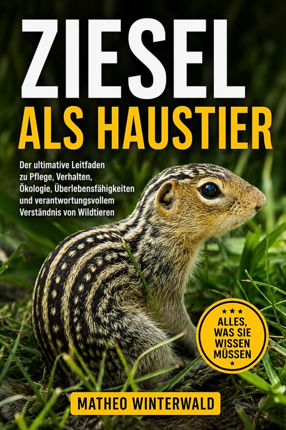 ZIESEL ALS HAUSTIER: Der ultimative Leitfaden zu Pflege, Verhalten, Ökologie, Überlebensfähigkeiten und verantwortungsvollem Verständnis von Wildtieren
