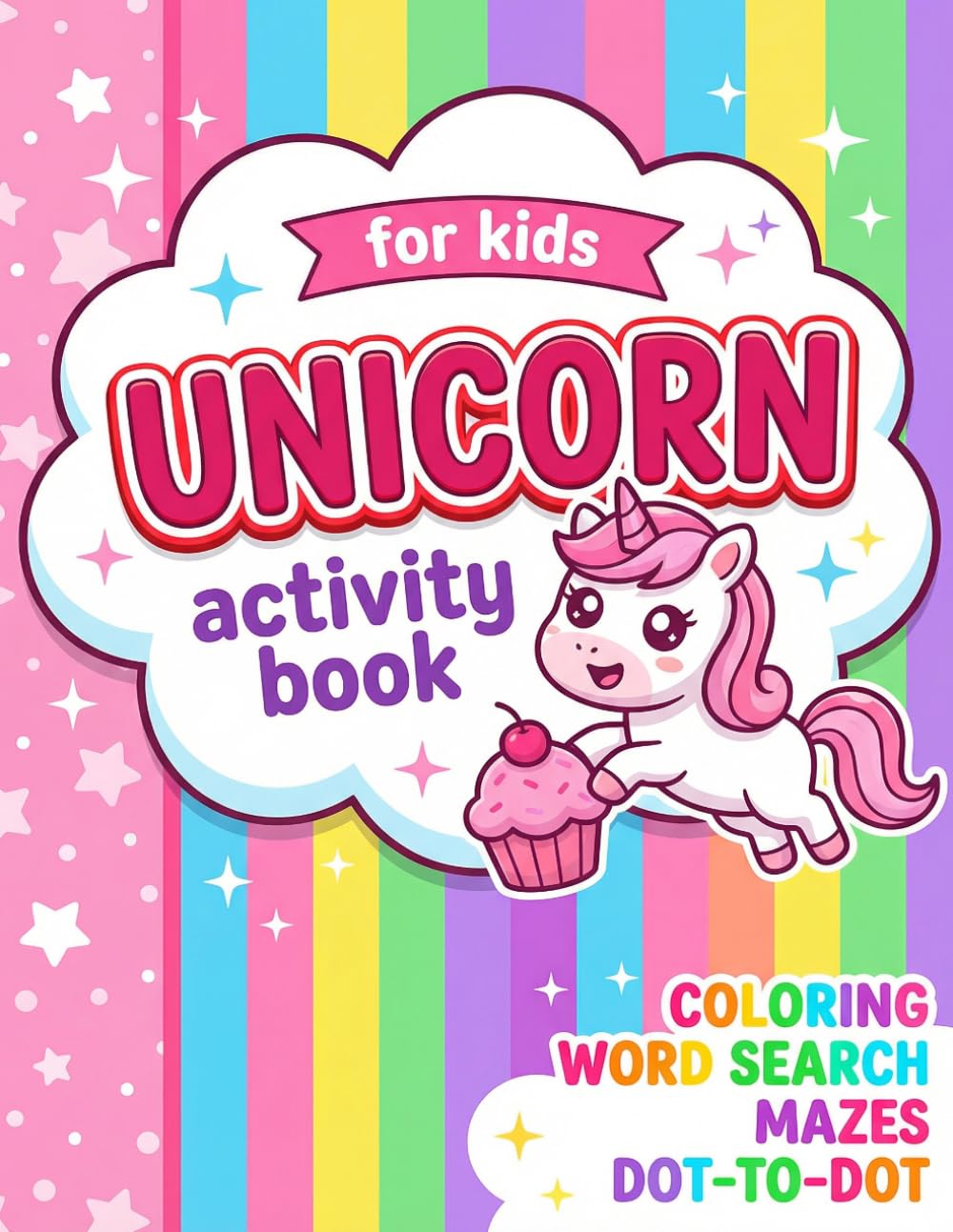 Unicorn Activity Book: A Magical World of Fun Coloring, Mazes, Dot to Dot, Tracing, and Puzzle Activities for Kids