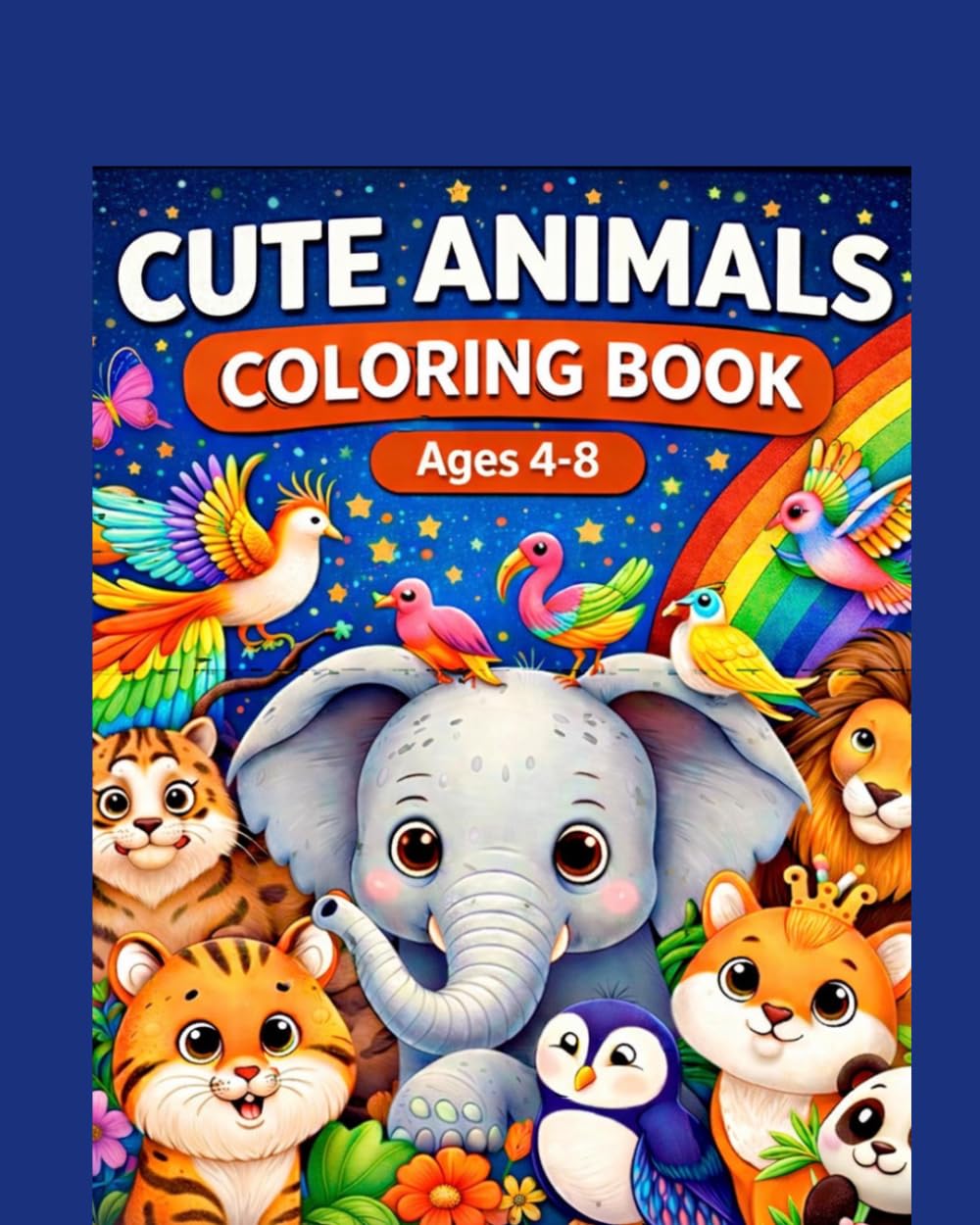 CUTE ANIMALS COLORING BOOK Ages 4-8