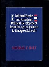 Political Parties and American Political Development from the Age of Jackson to the Age of Lincoln