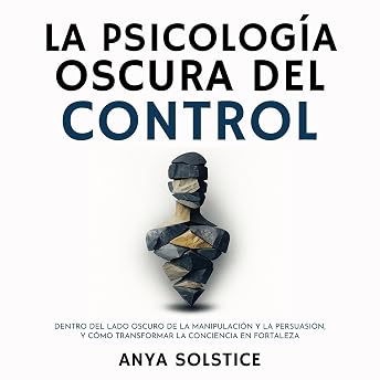 La Psicología Oscura del Control Audio Libro por Anya Solstice episode artwork