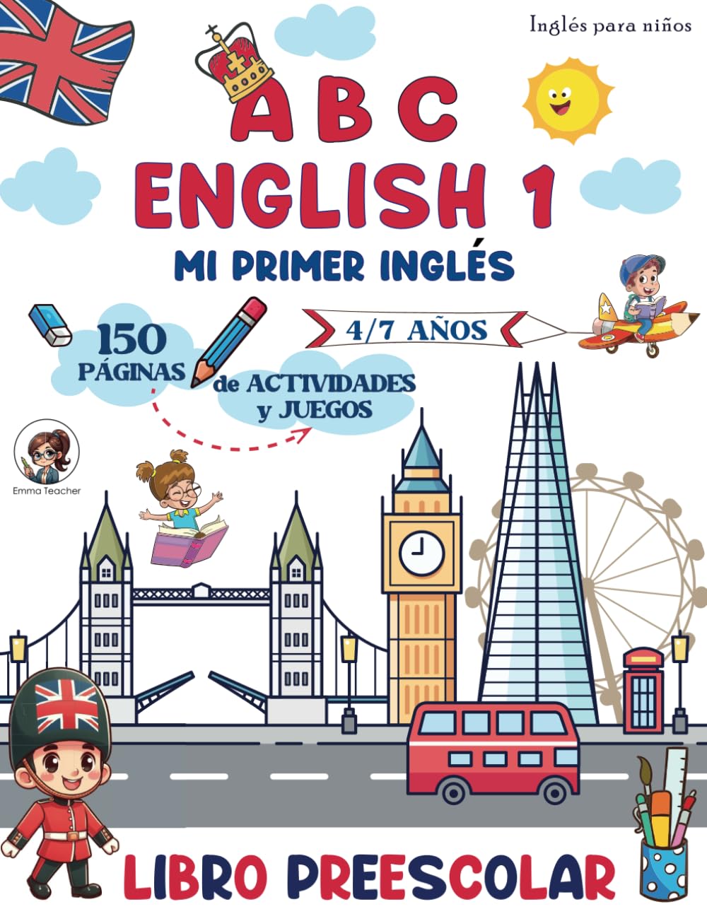 ABC English 1: Mi Primer Inglés: Libro Preescolar para Aprender Inglés con Muchas Actividades Educativas y Estimulantes (Inglés para niños)