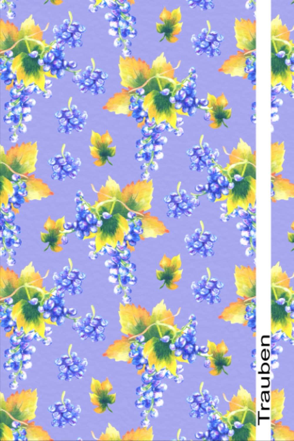 Trauben: Weintrauben Notizbuch | 100 linierte Seiten | ca. DIN A5