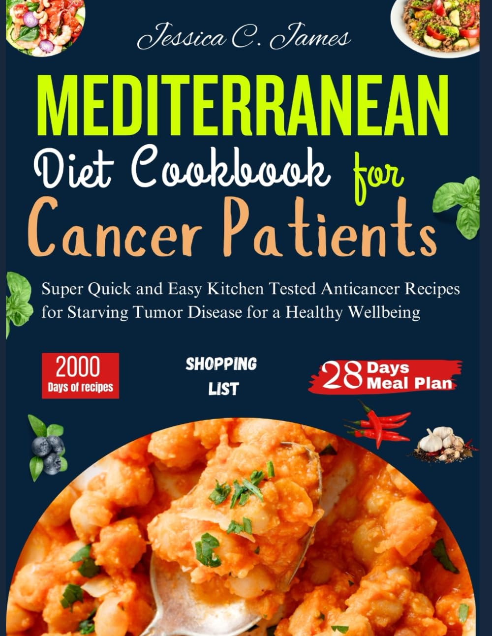 Mediterranean Diet Cookbook For Cancer Patients: Super Quick and Easy Kitchen Tested Anticancer Recipes for Starving Tumor Disease for a Healthy ... ... diet cookbooks for a healthy living)