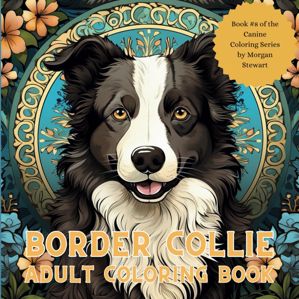 Border Collie Coloring Book: A 50-image adult coloring book of the Border Collie dog breed. (The Canine Coloring Series)
