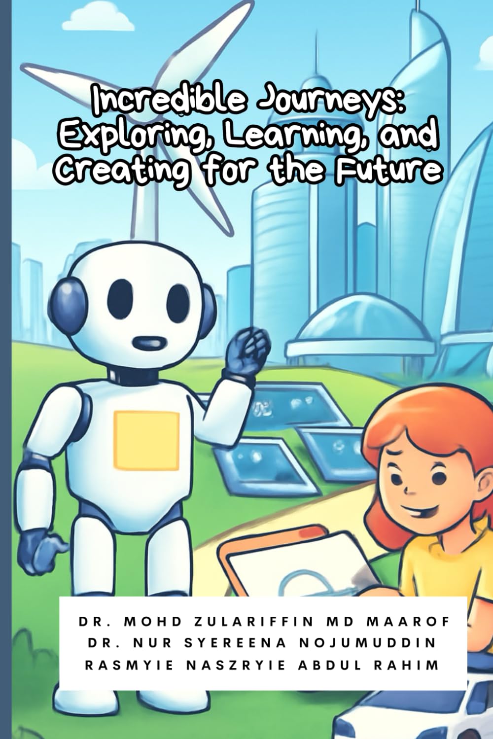Incredible Journeys: Exploring, Learning, and Creating for the Future