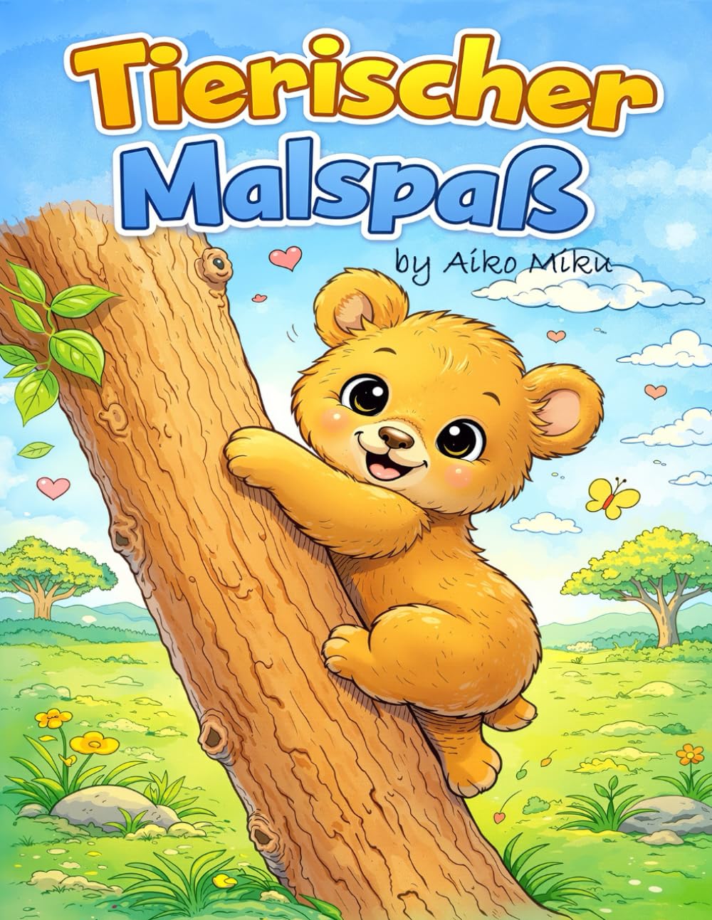 Tierischer Malspaß:: Das ultimative süße Malbuch für kleine & große Künstler (ab 6 Jahren) (cute & cozy coloring Books for adults & teens)