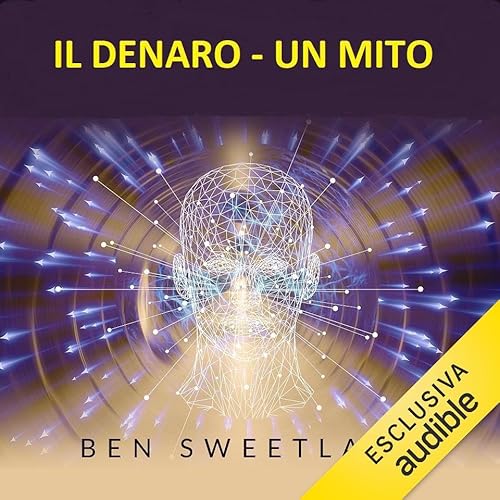 Il Denaro - un Mito Audiolibro Por Ben Sweetland arte de portada