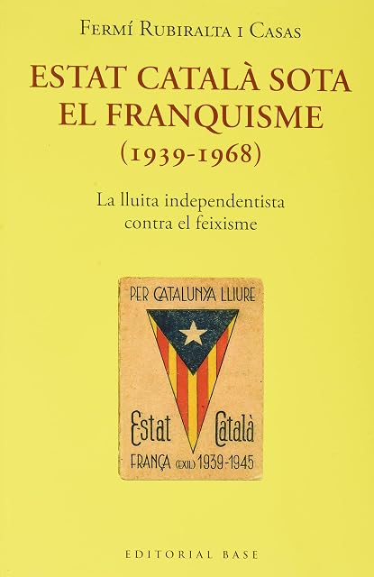 Portada de Estat Catala Sota el Franquisme . La Lluita Independentista