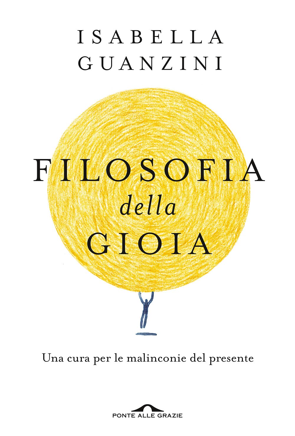 Filosofia Della Gioia. Una Cura Per Le Malinconie Del Presente - 4