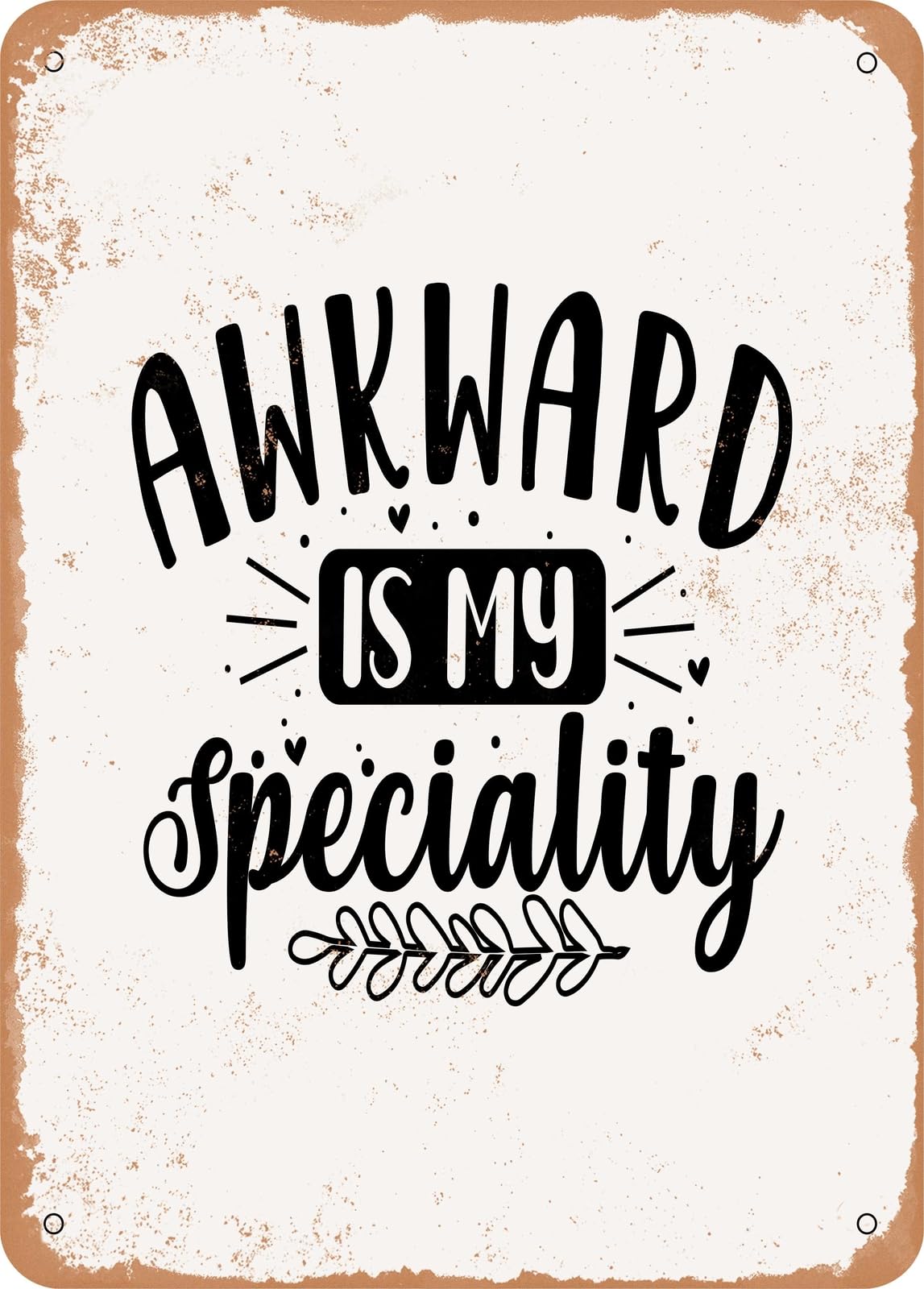 Miaomansenstore Metal Sign - Awkward Is My Specialty - Vintage Look Home Decor