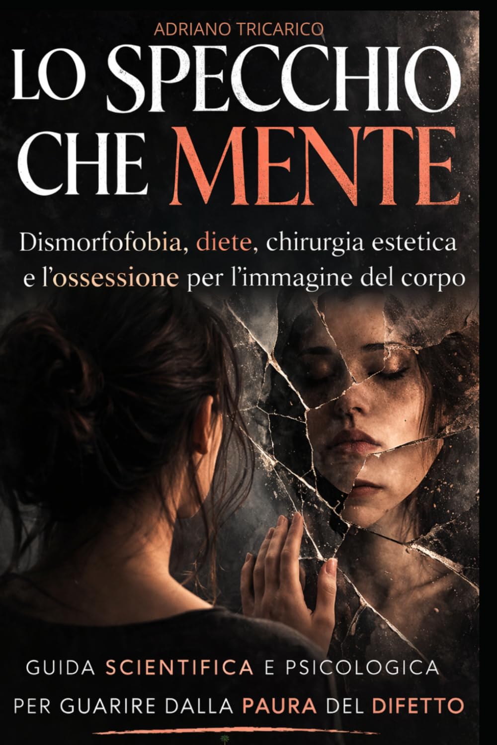 LO SPECCHIO CHE MENTE: Dismorfofobia, diete, chirurgia estetica e l’ossessione per l’immagine del corpo