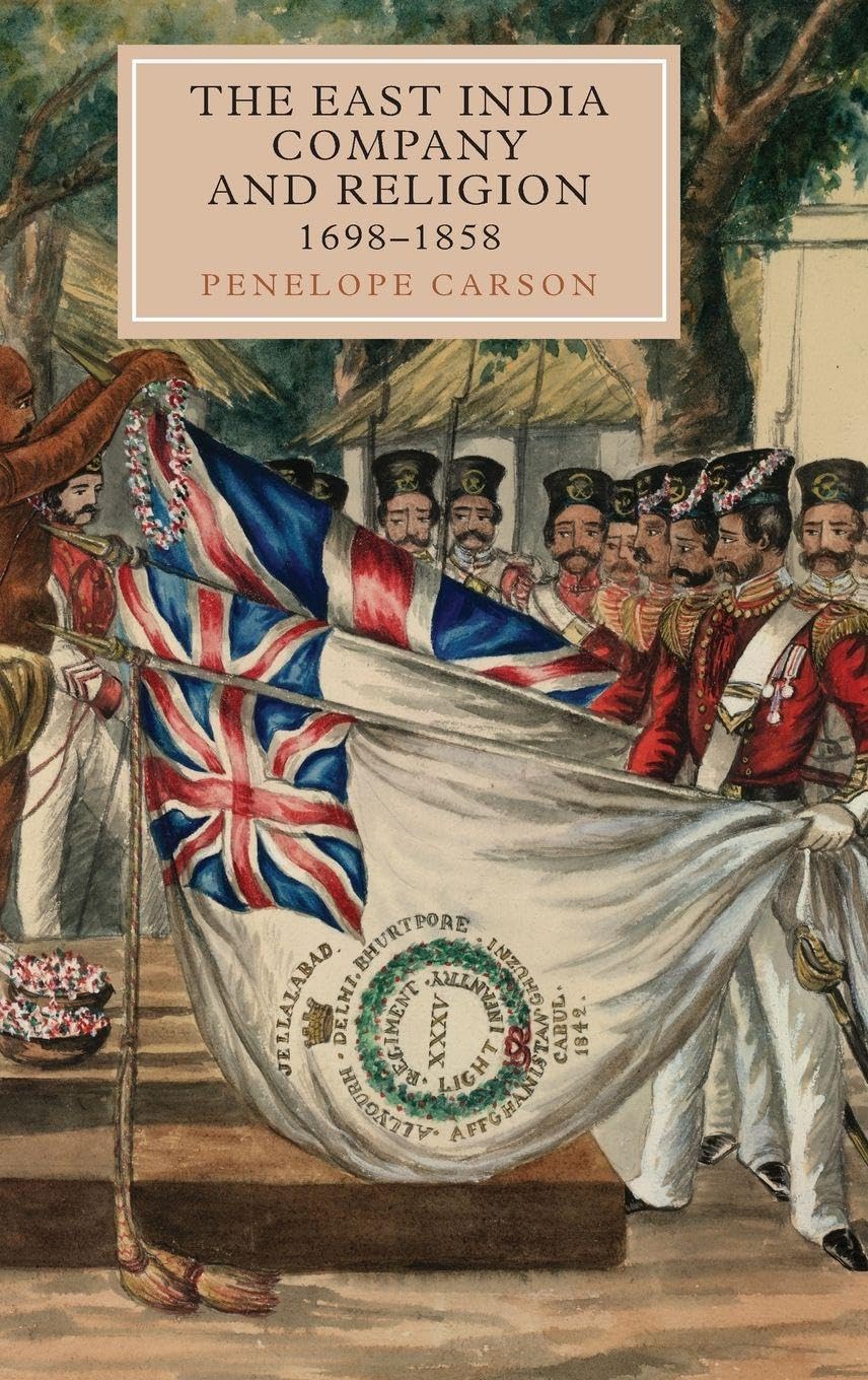 The East India Company and Religion, 1698-1858 (Worlds of the East India Company, 7)