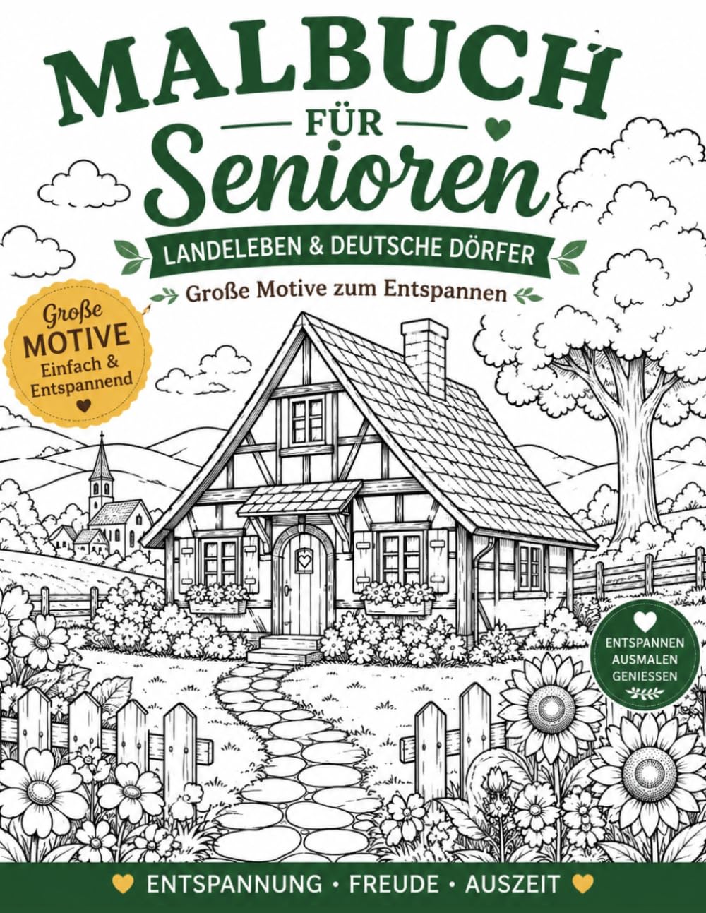 Malbuch für senioren große motive – Landleben & Deutsche Dörfer : Große Motive | Einfache Ausmalbilder mit Bauernhöfen, Fachwerkhäusern, Gärten und ... | Zum Entspannen und Stressabbau .