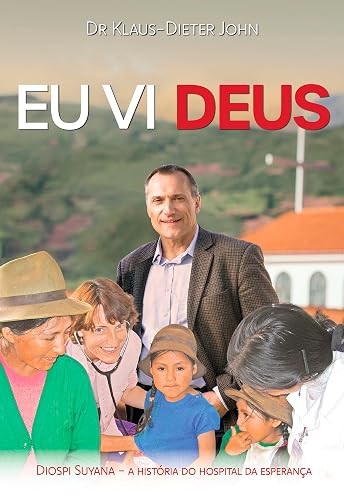 Eu vi Deus: Diospi Suyana - A História do Hospital da Esperança