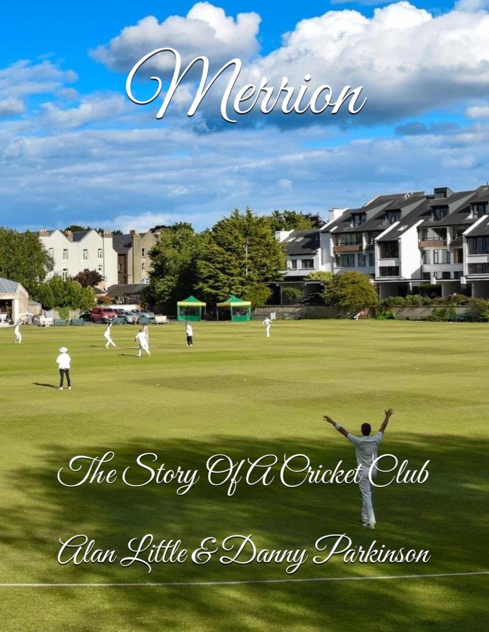 Merrion: The Story Of A Cricket Club