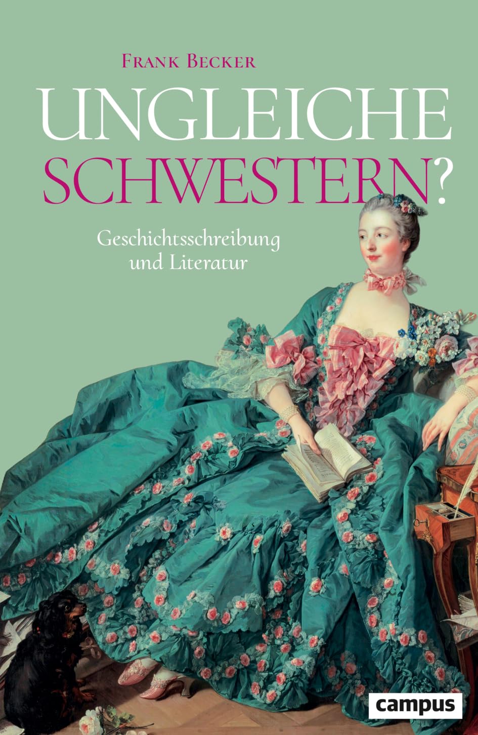 Ungleiche Schwestern?: Geschichtsschreibung und Literatur