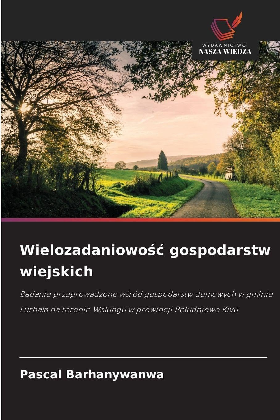 Wielozadaniowo¿¿ gospodarstw wiejskich: Badanie przeprowadzone w¿ród gospodarstw domowych w gminie Lurhala na terenie Walungu w prowincji Po¿udniowe Kivu