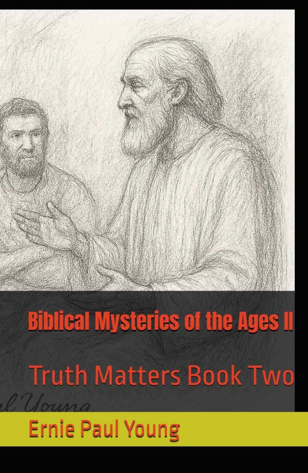 Biblical Mysteries of the Ages II: Truth Matters Book Two