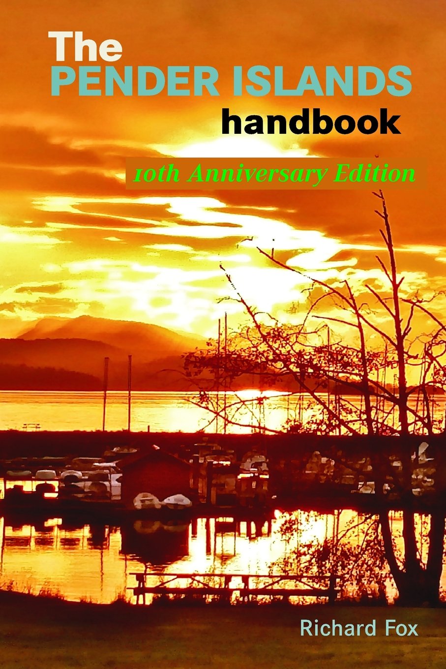 The Pender Islands Handbook : 10th Anniversary Edition