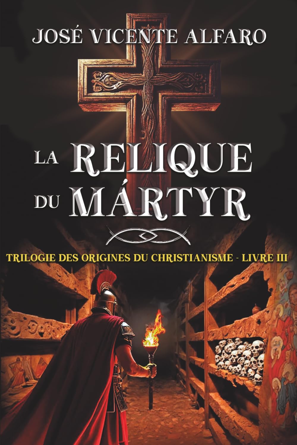 La Relique du martyr: Mystère à Rome (Trilogie des Origines du Christianisme)