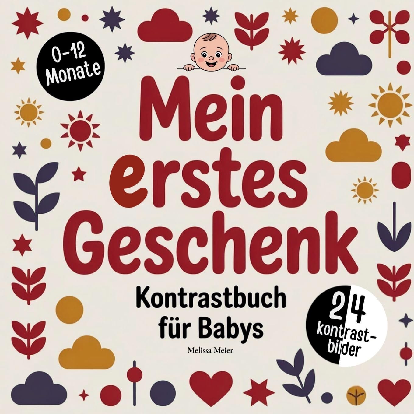 Mein erstes Geschenk zur Geburt - Kontrastbuch für Babys: Das perfekte Geschenk zur Geburt für Jungen und Mädchen im 1 Lebensjahr. Tolle ... Förderung der Wahrnehmung und Konzentration