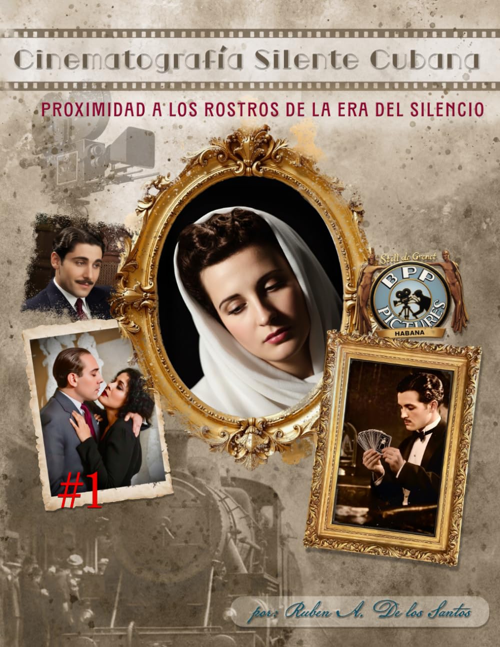 Proximidad a Los Rostros de la Era del Silencio #1: Cinematografía Silente Cubana.