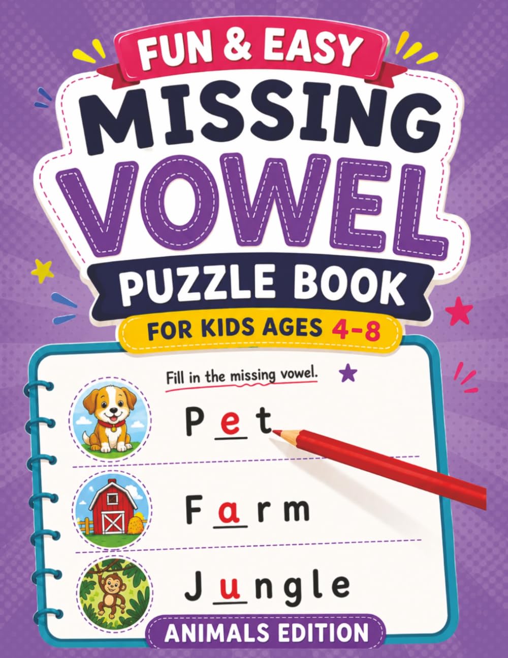 Fun & Easy Missing Vowel Animal Puzzles for Kids Ages 4–8: Fill-in-the-Vowel Animal Word Games for Early Learners, Pets, Farm & Jungle Creatures, ... Missing Vowels books for kids ages 6-10)