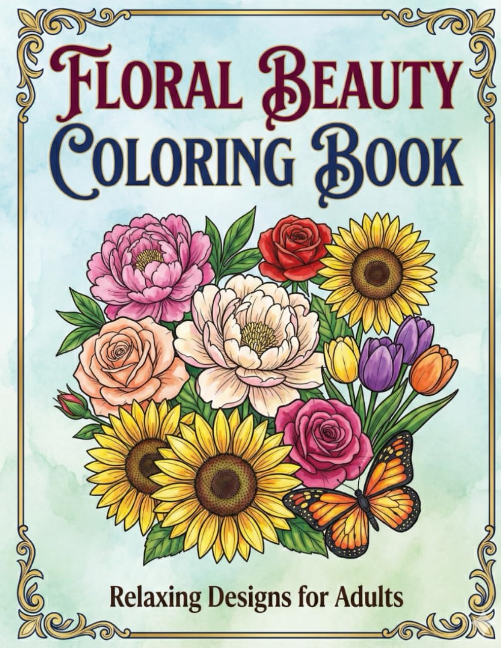 Floral Beauty Colouring Book: Stress-Relieving Flower Patterns for Adults