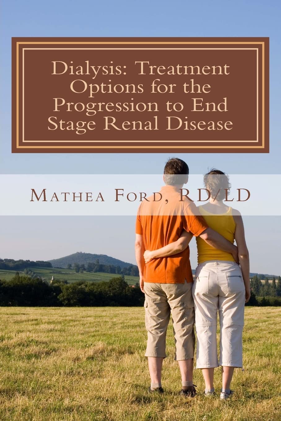 Dialysis: Treatment Options for the Progression to End Stage Renal Disease: Volume 5 (Renal Diet HQ IQ Pre Dialysis Living)