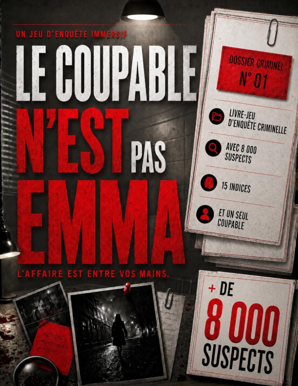 Le Coupable n'est pas Emma - L'affaire est entre vos mains: Livre-jeu d'enquête criminelle avec 8 000 suspects, 15 indices et un seul coupable